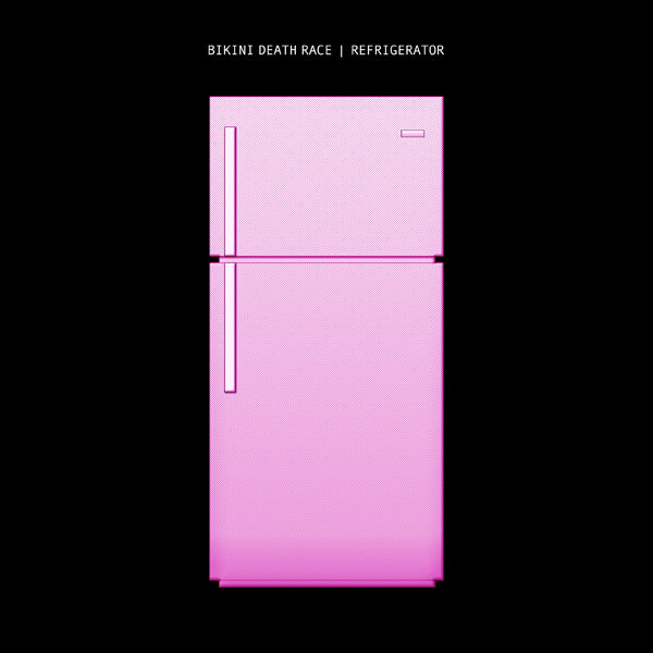 Bikini Death Race - Refrigerator - Electronic - LP