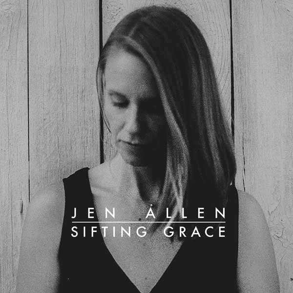 Jen Allen - Sifting Grace - Jazz - CD