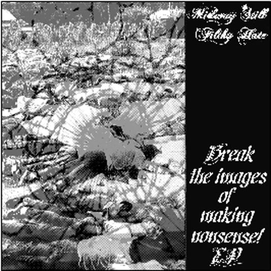 Midway Still / Filthy Hate - Break The Images Of Making Nonsense - Indie - 7