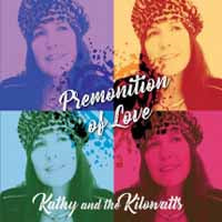 Kathy & The Kilowatts - Premonition Of Love - Blues - CD