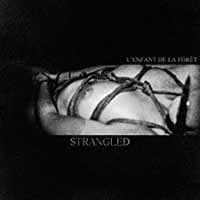 L'Enfant De La Foret - Strangled - Electronic - CDD