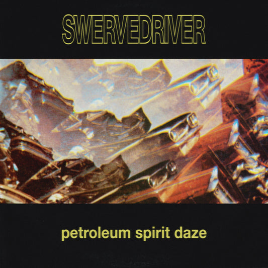 Swervedriver - Petroleum Spirit Daze (Gold Vinyl) - Indie - 12