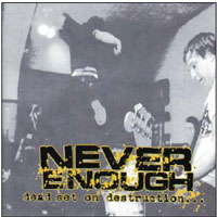 Never Enough - Dead Set On Destruction - Hardcore - CD