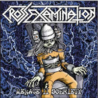 Cross Examination - Menace Ii Sobriety - Hardcore - CD