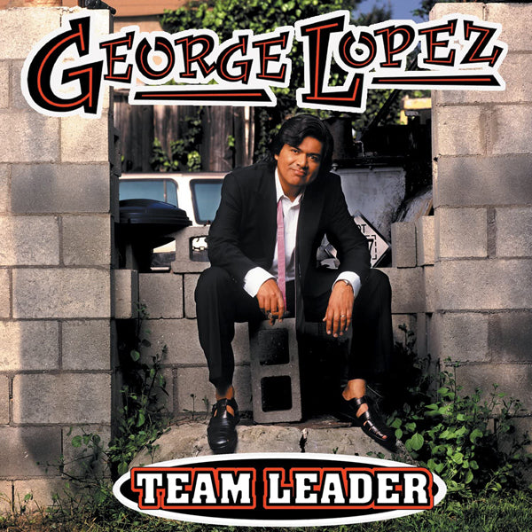 George Lopez - Team Leader (Edited) - Rock/Pop - CD