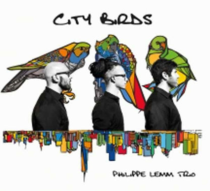 Philippe Lemm Trio - City Birds - Jazz - CD