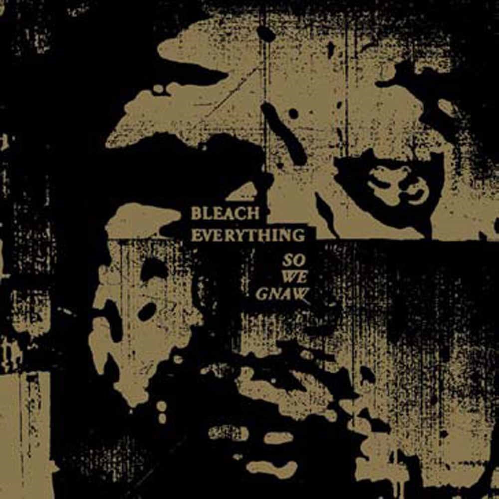 Bleach Everything - So We Gnaw - Hardcore - CD