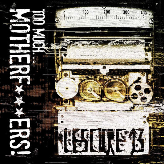 Lescure 13 - Too Much, Mother***Kers - Electronic - DCD