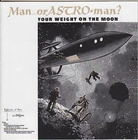 Man Or Astroman? - Your Weight On The Moon - Rock - CD