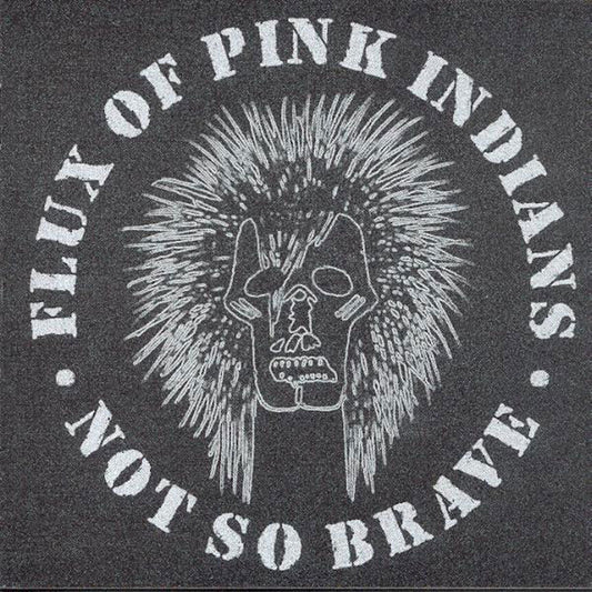 Flux Of Pink Indians - Not So Brave - Punk - LP