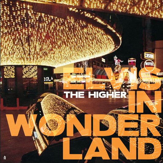 Higher, The - Elvis In Wonderland - Indie - LP