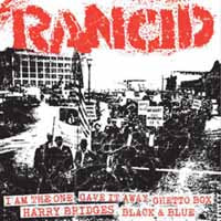 Rancid - I Am The One/Gave It Away/Ghetto Box/Harry Bridges/Black & Blue - Punk - 7