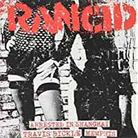 Rancid - Arrested In Shanghai/Travis Bickle/Memphis - Punk - 7