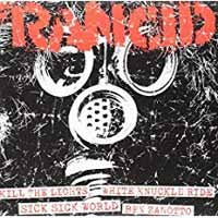 Rancid - Kill The Lights/White Knucke Ride/Sick Sick World/Ben Zanotto - Punk - 7