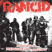 Rancid - Civillian Ways/The Bravest Kids/Skull City - Punk - 7