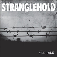 Stranglehold - Trouble - Punk - 7
