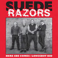 Suede Razors - Here She Comes B/W Longshot Kid - Punk - 7