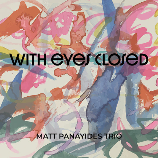 Matt Panayides - With Eyes Closed - Jazz - CD