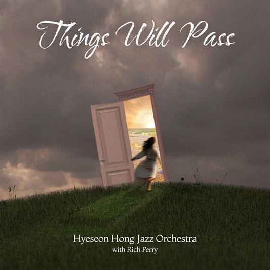 Hyeseon Hong Jazz Orchestra - Things Will Pass - Jazz - CD