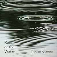 Bruce Kurnow - Rain On The Water - Country/Folk - CD