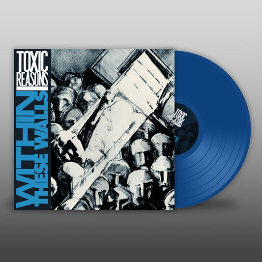 Toxic Reasons - Within These Walls (Blue Vinyl) - Punk - LP