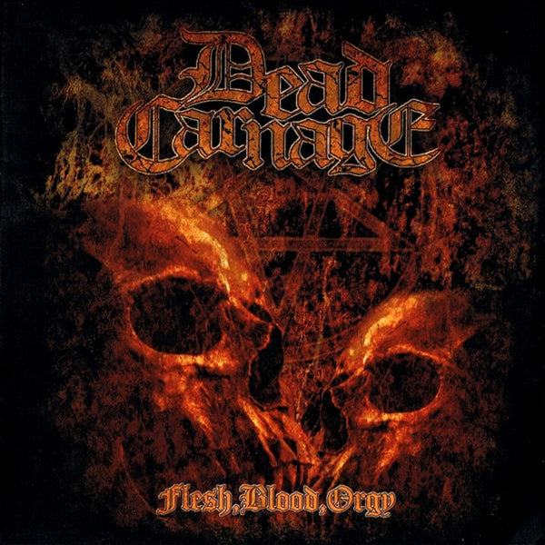 Dead Carnage - Flesh, Blood, Orgy - Death Metal - CD