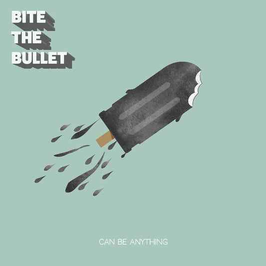Bite The Bullet - Can Be Anything - Indie - CD