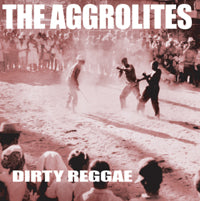 Aggrolites, The - Dirty Reggae (Reissue) - Punk - CD