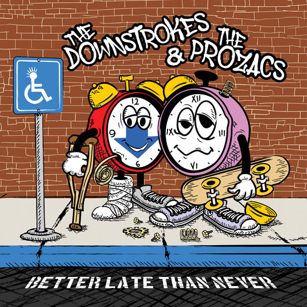 Downstrokes, The & The Prozacs - Better Late Than Never - Punk - LP