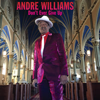Andre Williams - DonT Ever Give Up - Blues - CD