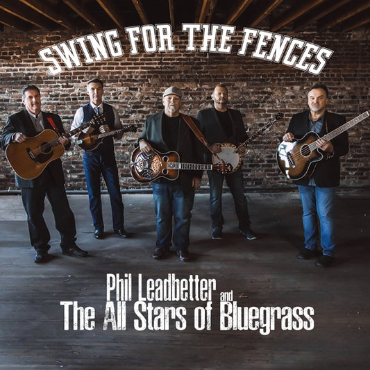 Phil Leadbetter & The All Stars Of Bluegrass - Swing For The Fences - Rock/Pop - CD