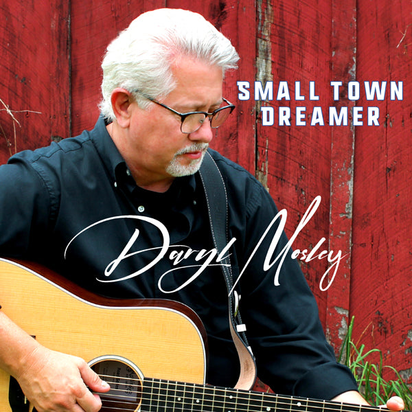 Daryl Mosley - Small Town Dreamer - Country/Folk - CD
