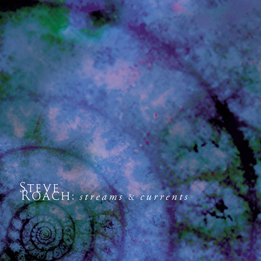 Steve Roach - Streams & Currents - Electronic - CD