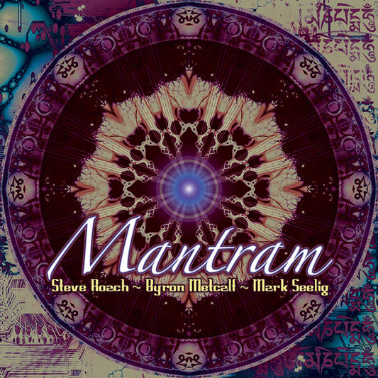 Steve Roach & Byron Metcalf & Mark Seelig - Mantram - Electronic - CD