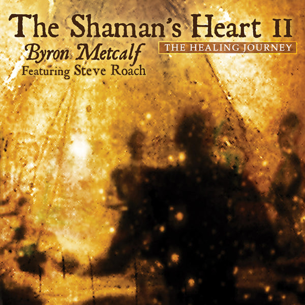 Byron Metcalf - The Shaman'S Heart Ii - Electronic - CD
