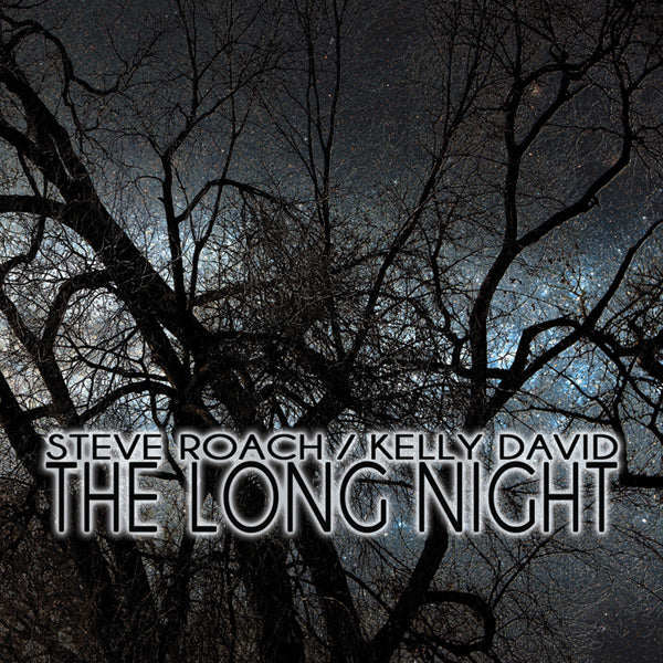Steve Roach & David Kelly - The Long Night - Electronic - CD