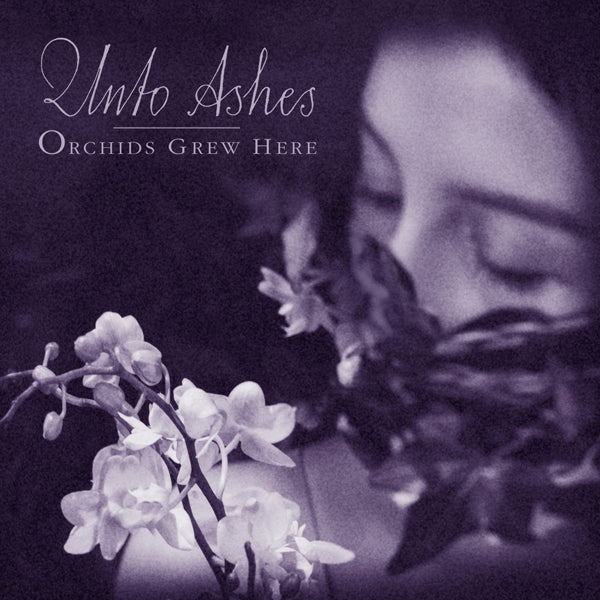 Unto Ashes - Orchids Grew Here - Electronic - CD