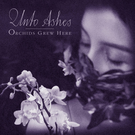 Unto Ashes - Orchids Grew Here - Electronic - CD