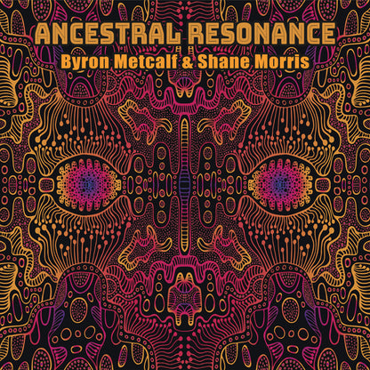 Byron Metcalf & Shane Morris - Ancestral Resonance - Electronic - CD