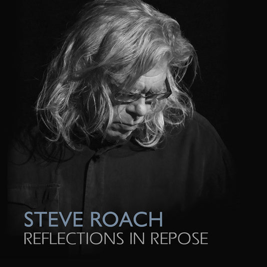 Steve Roach - Reflections In Repose - Electronic - CD
