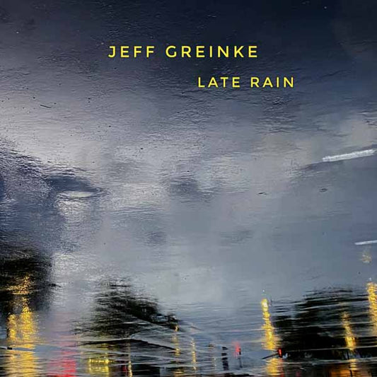 Jeff Greinke - Late Rain - Rock/Pop - CD