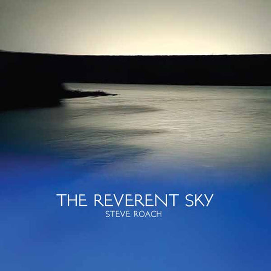 Steve Roach - The Reverent Sky - Electronic - CD
