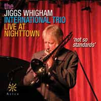 Jiggs Whigham International Trio, The - Not So Standards - Jazz - CD