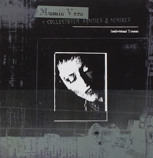 Individual Totem - Mumia Vera + Collectotem: Rarities & Remixes - Electronic - DCD