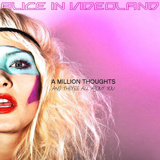 Alice In Videoland - A Million Thoughts And They'Re All About You - Pop - CD