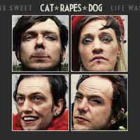 Cat Rapes Dog - Life Was Sweet - Electronic - CD
