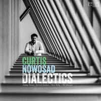 Curtis Nowasad - Dialectics - Jazz - CD