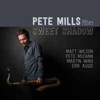 Pete Mills - Sweet Shadow - Jazz - CD