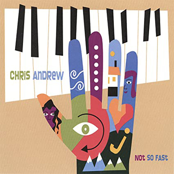 Chris Andrew - Not So Fast - Jazz - CD