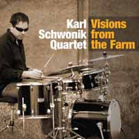 Karl Schwonik - Visions From The Farm - Jazz - CD